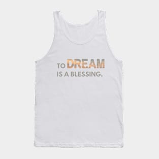 To Dream is a Blessing | TeesByD Tank Top